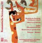Cover for album: Mendelssohn Bartholdy, Bellini, Martucci, Donizetti, Ursula Schoch, Francesco Quaranta (2), Konzertensemble Salzburg, Alberto Veronesi – Romantische Serenaden Vol.III(CD, Album, Stereo)