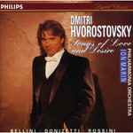 Cover for album: Dmitri Hvorostovsky, Philharmonia Orchestra, Ion Marin - Bellini · Donizetti · Rossini – Songs Of Love And Desire