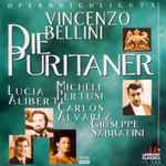 Cover for album: Vincenzo Bellini, Lucia Aliberti, Giuseppe Sabbatini, Michele Pertusi, Carlos Alvarez – Die Puritaner - Opernhighlights(CD, )