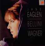 Cover for album: Jane Eaglen, Bellini & Wagner – Bellini & Wagner