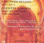 Cover for album: Vincenzo Bellini, Giuseppe Geremia, Camerata Polifonica Siciliana, Douglas Bostock – Mass No.2 : Missa Pro Defunctis : Tantum Ergo