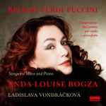 Cover for album: Bellini, Verdi, Puccini, Anda-Louise Bogza, Ladislava Vondráčková – Songs For Voice And Piano(CD, Album)