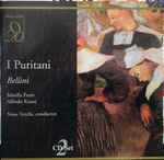 Cover for album: Vincenzo Bellini, Alfredo Kraus, Mirella Freni, Nino Verchi – I Puritani(CD, Reissue)