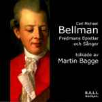 Cover for album: Carl Michael Bellman, Martin Bagge – Fredmans Epistlar Och Sånger - Tolkade Av Martin Bagge(CD, )