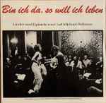Cover for album: Mitglieder Des Hessischen Staatstheaters, Wiesbaden, Carl Michael Bellman – Bin Ich Da, So Will Ich Leben(LP)