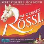 Cover for album: Ralph Benatzky - Festival Orchestra Mörbisch, Harald Serafin, Rudolf Bibl – Im Weissen Rössl(CD, Album)