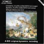 Cover for album: Stamitz, Benda, Mikael Helasvuo, Helsinki Chamber Orchestra, Jukka-Pekka Saraste – Stamitz: Flute Concerto in G Major / Benda: Flute Concerto In E Minor(CD, Album)