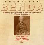 Cover for album: František Benda, Ivan Ženatý, Petr Hejný, Jaroslav Tůma – Sonáty Pro Housle A Basso Continuo / Violin Sonatas(CD, Stereo)