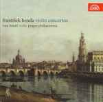 Cover for album: František Benda, Ivan Ženatý, Prague Philharmonia – Violin Concertos(CD, Album)