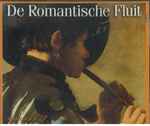 Cover for album: Wolfgang Amadeus Mozart, Johann Sebastian Bach, Charles Weideman, František Benda, Georg Friedrich Händel – De Romantische Fluit(CD, Album, Stereo)