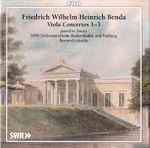 Cover for album: Friedrich Wilhelm Heinrich Benda, Jean-Eric Soucy, SWR Sinfonieorchester Baden-Baden Und Freiburg, Bernard Labadie – Viola Concertos 1-3(CD, Album)