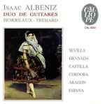 Cover for album: Isaac Albéniz - Duo De Guitares Horreaux-Trehard – Sevilla • Granada • Castilla • Cordoba • Aragon • Espana