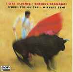 Cover for album: Michael Erni (2) - Isaac Albéniz, Enrique Granados – Works For Guitar(CD, )