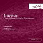 Cover for album: London Sinfonietta, George Benjamin, Rolf Hind, Nicolas Hodges – Snapshots: Fiftieth Birthday Tributes For Oliver Knussen(CD, Album)