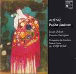Cover for album: Albéniz, Susan Chilcott, Francesc Garrigosa, Orquestra De Cambra Teatre Lliure, Josep Pons – Pepita Jiménez(CD, Album)