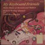 Cover for album: Richard Rodney Bennett And Carol Rosenberger – My Keyboard Friends (Piano Music Of Bennett And Walton)(CD, )