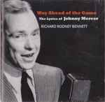Cover for album: Richard Rodney Bennett . Johnny Mercer – Way Ahead Of The Game / The Lyrics Of Johnny Mercer(CD, )