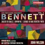 Cover for album: Richard Rodney Bennett, Howard McGill, BBC Scottish Symphony Orchestra, John Wilson (15) – Orchestral Works Volume 2(SACD, Hybrid, Multichannel, Album)