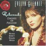 Cover for album: Evelyn Glennie – Milhaud, Bennett, Rosauro, Miyoshi – Rebounds (Concertos For Percussion)(CD, )