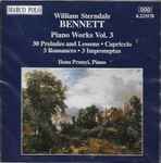 Cover for album: William Sterndale Bennett, Ilona Prunyi – Piano Works Vol. 3(CD, Album, Stereo)