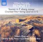 Cover for album: William Sterndale Bennett, Villiers Quartet, Jeremy Young (5), Leon Bosch – Chamber Music(CD, Album)