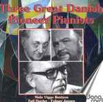 Cover for album: Niels Viggo Bentzon, Egil Harder, Folmer Jensen – Three Great Danish Pioneer Pianists(2×CD, Compilation)