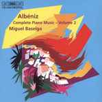 Cover for album: Albéniz, Miguel Baselga – Complete Piano Music - Volume 2(CD, Album)