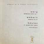 Cover for album: Berg, Webern, Boulez – Sonate Pour Piano, Op. 1 / Variations, Op. 27 / 2e Sonate Pour Piano(LP)