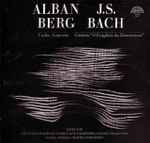 Cover for album: Alban Berg / J.S. Bach ; Josef Suk · Czech Philharmonic Chorus and Orchestra · Musici Pragenses · Karel Ančerl · Martin Turnovský – Violin Concerto / Cantata 