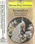 Cover for album: Claude Debussy - Alban Berg - Arnold Schönberg / Boston Symphony Chamber Players – Transcriptions(Cassette, Album)