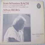Cover for album: Johann Sebastian Bach, Alban Berg, Inger Södergren – Partita N°1 En Si Bémol Majeur Bwv 825 / Prélude Et Fugue Bwv 853 / Choral Bwv 639 / Sonate Op. 1(LP)