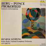 Cover for album: Berg, Ponce, Prokofieff, Henryk Szeryng, Polish National Radio Symphony Orchestra, Jan Krenz – Violin Concertos(CD, Remastered)