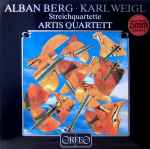 Cover for album: Alban Berg · Karl Weigl - Artis Quartett – Streichquartette