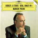 Cover for album: Debussy / Berg – Maurizio Pollini – 12 Etudes / Sonate Op. 1