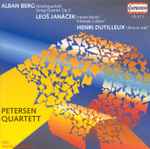 Cover for album: Petersen Quartett, Alban Berg, Leoš Janáček, Henri Dutilleux – Streichquartett, Intime Briefe, Ainsi La Nuit(CD, Album, Stereo)