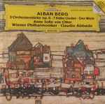 Cover for album: Alban Berg, Anne Sofie Von Otter, Wiener Philharmoniker, Claudio Abbado – 3 Orchesterstücke / 7 Frühe Lieder / Der Wein