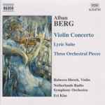 Cover for album: Alban Berg - Rebecca Hirsch, Eri Klas, Netherlands Radio Symphony Orchestra – Violin Concerto, Lyric Suite, Three Orchestral Pieces