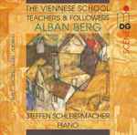 Cover for album: Alban Berg, Steffen Schleiermacher – The Viennese School - Teachers & Followers: Alban Berg(CD, Album)