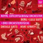 Cover for album: Royal Concertgebouw Orchestra, Berg, Daniele Gatti, Anat Efraty – Lulu Suite; Drei Orchesterstücke(SACD, Hybrid, Multichannel, Album)