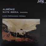 Cover for album: Isaac Albéniz, Luis Fernando Pérez – Suite Iberia. Navarra(2×CD, Album)