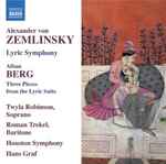 Cover for album: Alexander Von Zemlinsky, Alban Berg / Twyla Robinson, Roman Trekel, Houston Symphony Orchestra, Hans Graf – Lyric Symphony / Three Pieces From The Lyric Suite(CD, )