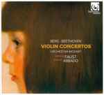 Cover for album: Berg • Beethoven – Orchestra Mozart, Isabelle Faust, Claudio Abbado – Violin Concertos