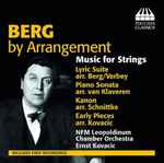 Cover for album: Berg - NFM Leopoldinum Chamber Orchestra, Ernst Kovacic – Berg By Arrangement - Music For String(CD, Album)