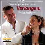 Cover for album: Alban Berg • Richard Strauss • Arnold Schönberg - Maya Boog & Michael Lakner – Verlangen(CD, Album)