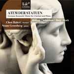 Cover for album: Brahms, Schumann, Berg, Koch, Chen Halevi, Noam Greenberg – Atem Der Statuen: German Romantic Music For Clarinet And Piano(CD, Album)
