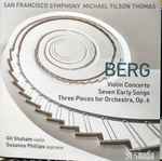 Cover for album: Berg, Michael Tilson Thomas, San Francisco Symphony – Violin Concerto, Seven Early Songs, Three Pieces For Orchestra, Op. 6(SACD, Multichannel, Stereo)