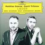 Cover for album: Matthias Goerne, Daniil Trifonov, Berg, Schumann, Wolf, Shostakovitch, Brahms – Lieder