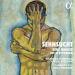 Cover for album: Berg, Mahler, Barbara Hannigan, Raoul Steffani, Camerata RCO, Rolf Verbeek – Sehnsucht(CD, Album, Stereo)