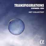 Cover for album: Het Collectief, Arnold Schoenberg, Alban Berg – Transfigurations(CD, Album)