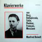Cover for album: Manfred Reinelt - Berg, Dallapiccola, Satie, Poulenc, Françaix, Messiaen – Klavierwerke(LP, Compilation, Mono)